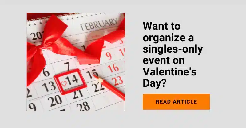 Valentine’s Day For Singles: 14 Ideas for Organizing The Perfect Singletine’s Event