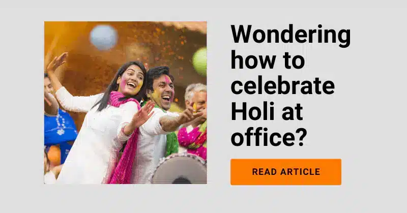Holi Celebration in Office Made Simpler: 29 Amazing Ideas For Corporate Holi Parties