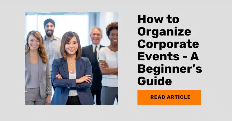 How To Organize A Corporate Event: An In-Depth Study