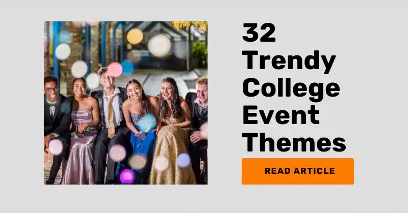 Most Exciting Theme For College Events This Year—32 Ideas