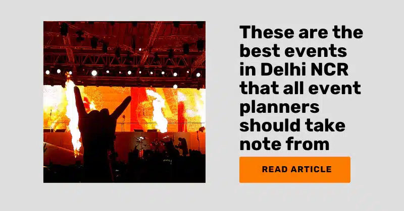 Top 8 Events In Delhi NCR—Why Are They So Successful?