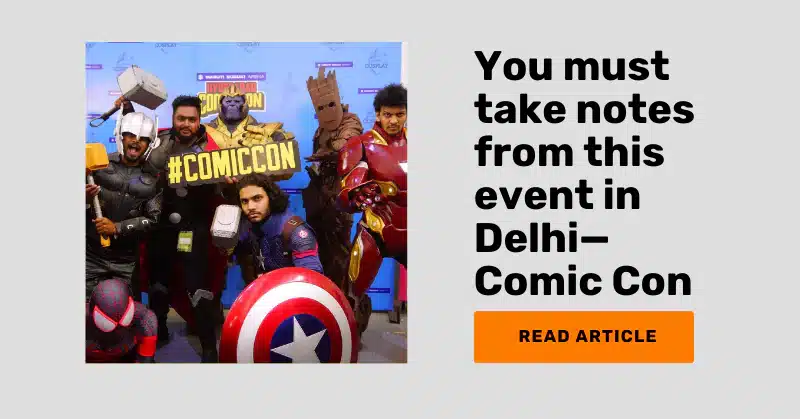 Comic Con Delhi—Why is this a successful event?